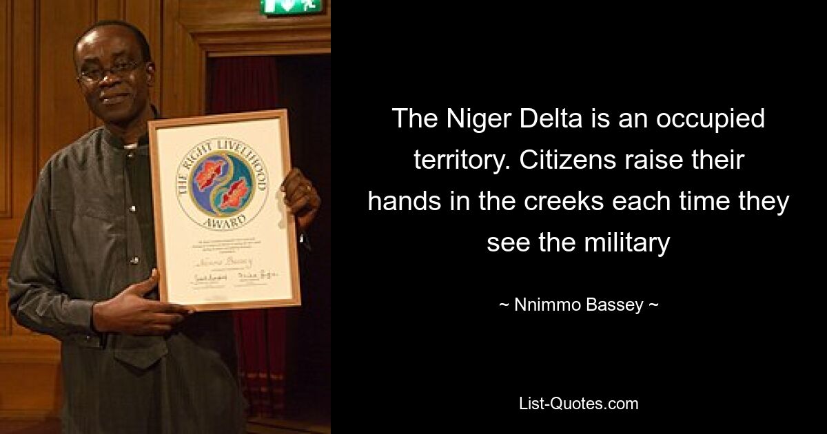 The Niger Delta is an occupied territory. Citizens raise their hands in the creeks each time they see the military — © Nnimmo Bassey