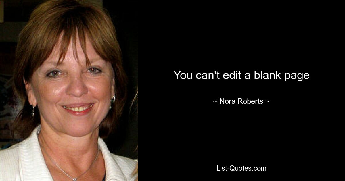 You can't edit a blank page — © Nora Roberts