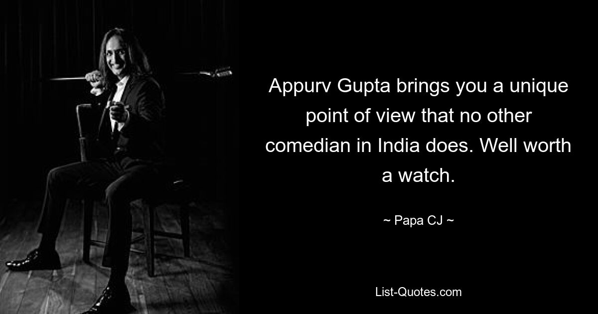 Appurv Gupta brings you a unique point of view that no other comedian in India does. Well worth a watch. — © Papa CJ