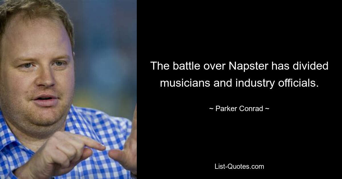 The battle over Napster has divided musicians and industry officials. — © Parker Conrad