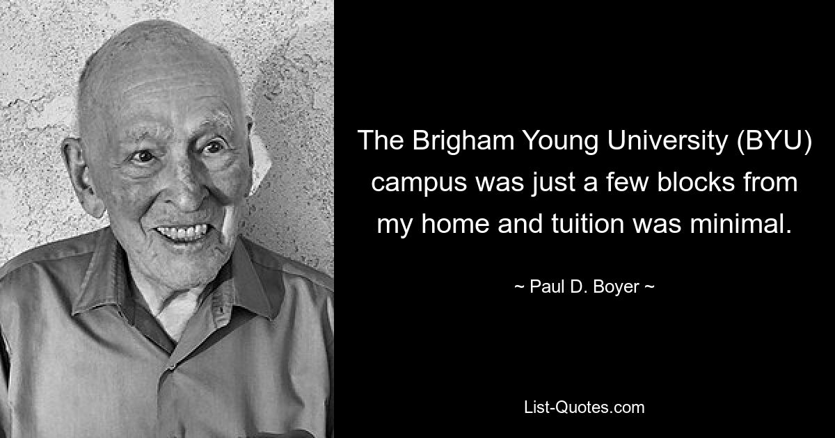 The Brigham Young University (BYU) campus was just a few blocks from my home and tuition was minimal. — © Paul D. Boyer