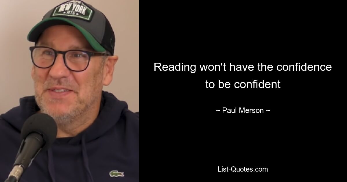 Reading won't have the confidence to be confident — © Paul Merson