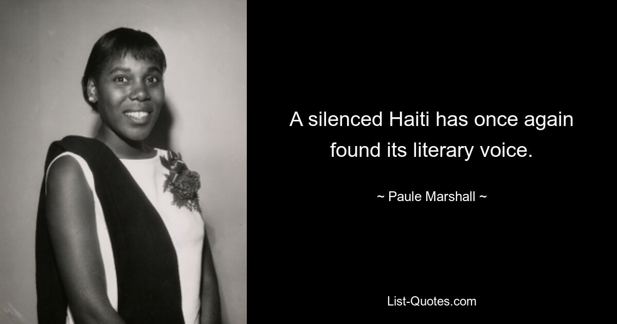 A silenced Haiti has once again found its literary voice. — © Paule Marshall