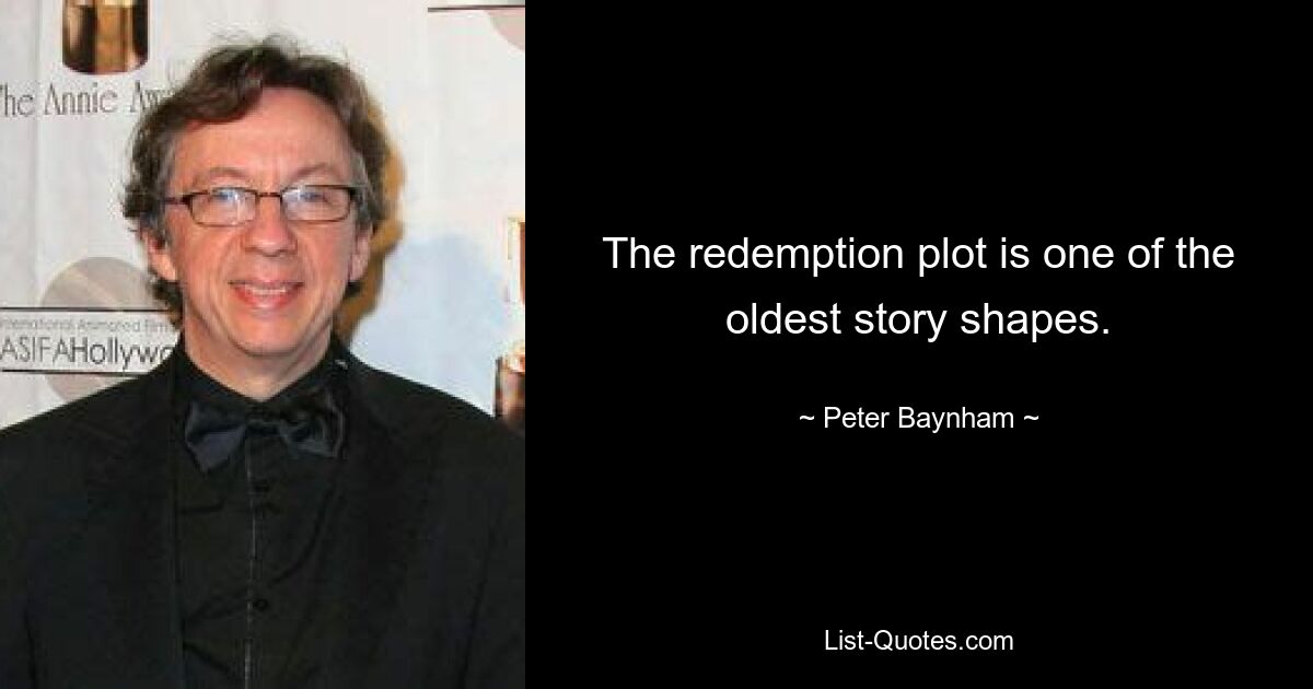 The redemption plot is one of the oldest story shapes. — © Peter Baynham