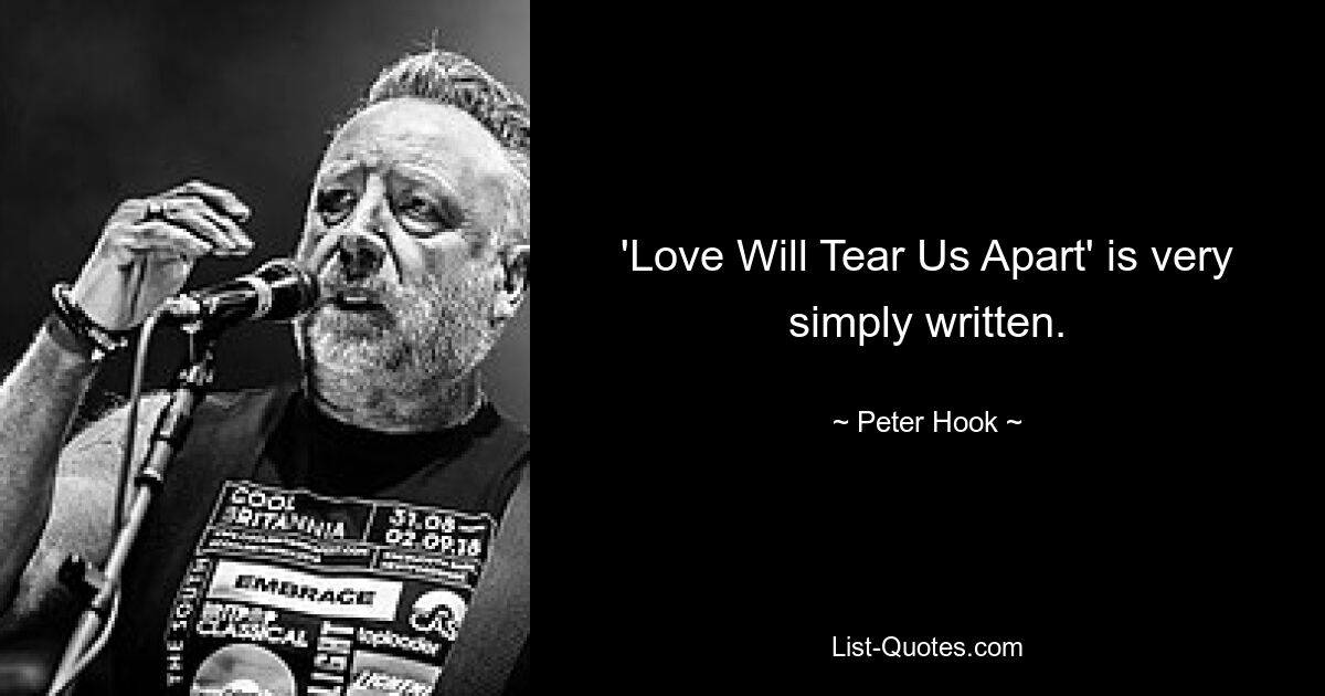 'Love Will Tear Us Apart' is very simply written. — © Peter Hook