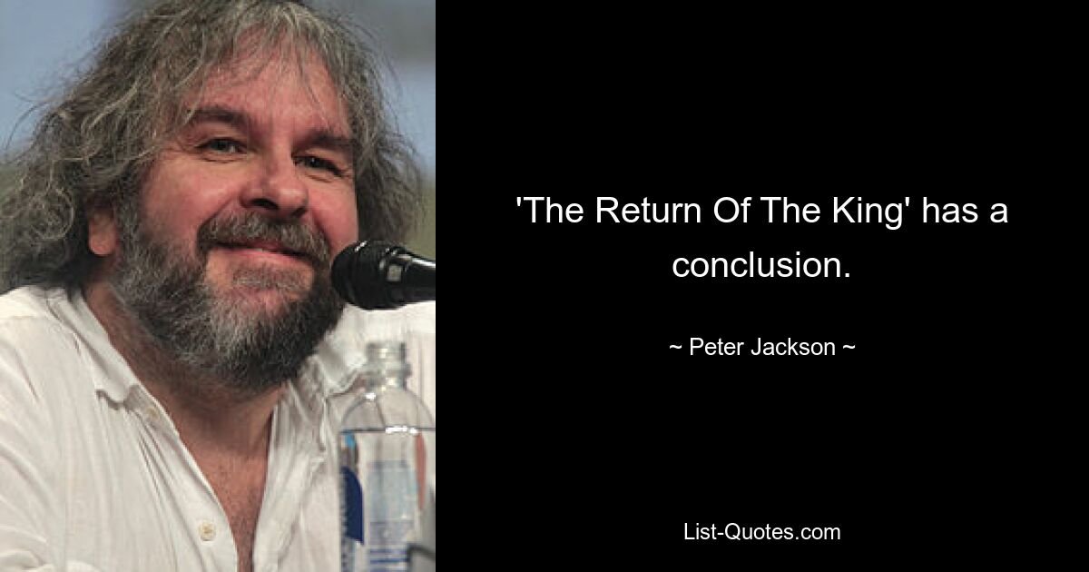 'The Return Of The King' has a conclusion. — © Peter Jackson