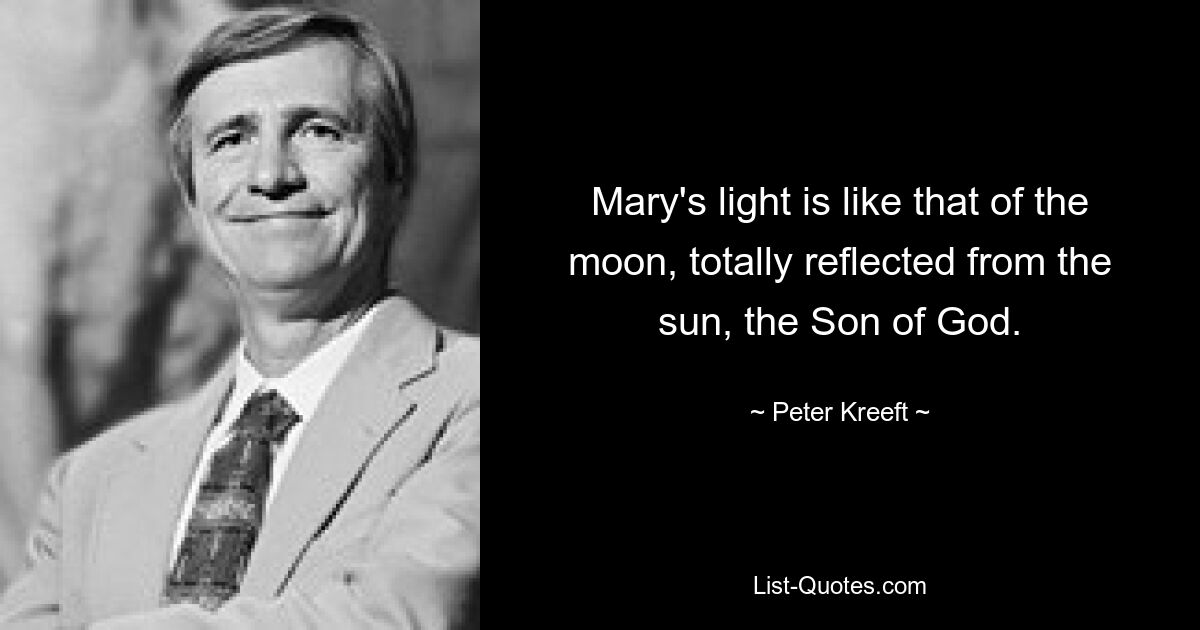 Свет Марии подобен свету луны, полностью отраженному от солнца, Сына Божьего. — © Питер Крефт 