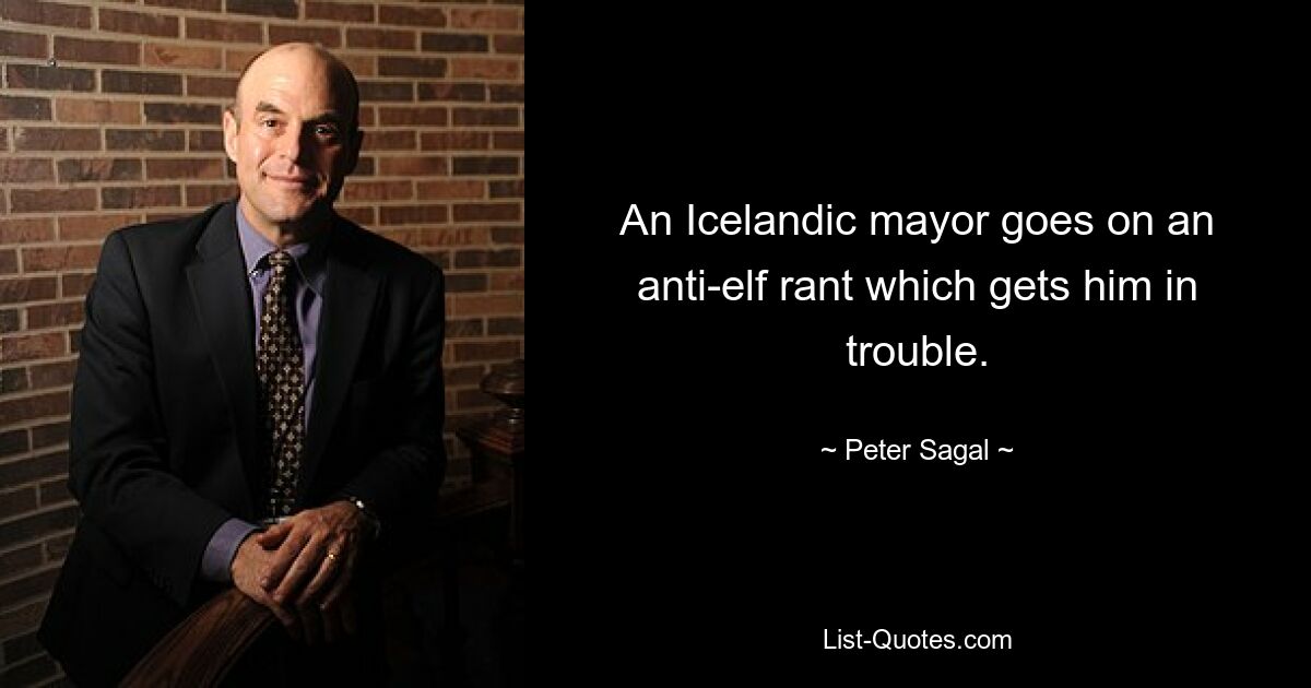 An Icelandic mayor goes on an anti-elf rant which gets him in trouble. — © Peter Sagal