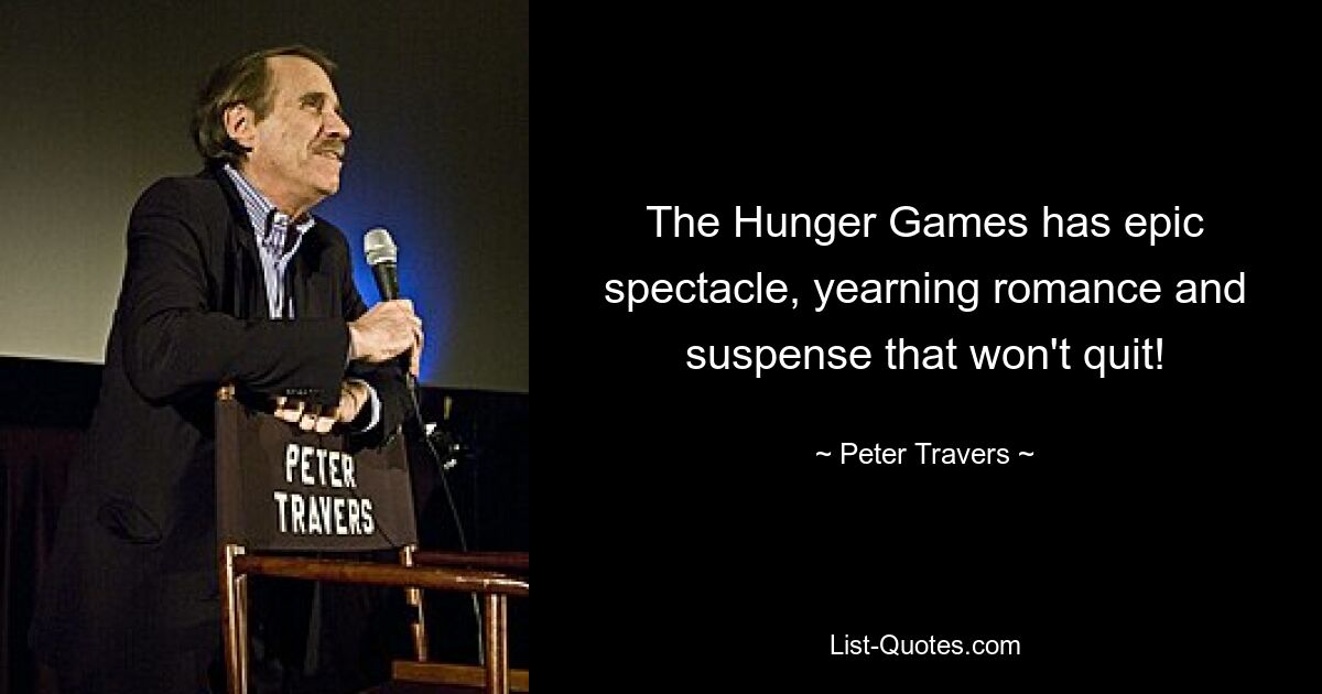 The Hunger Games has epic spectacle, yearning romance and suspense that won't quit! — © Peter Travers