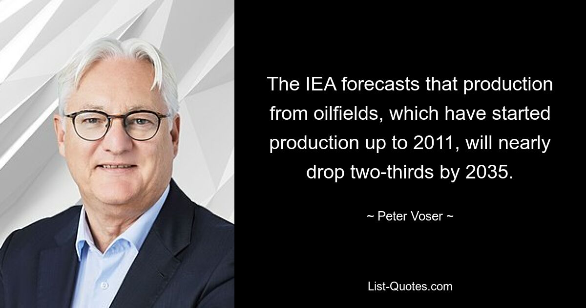МЭА прогнозирует, что добыча на месторождениях, начавших добычу до 2011 года, к 2035 году упадет почти на две трети. — © Peter Voser