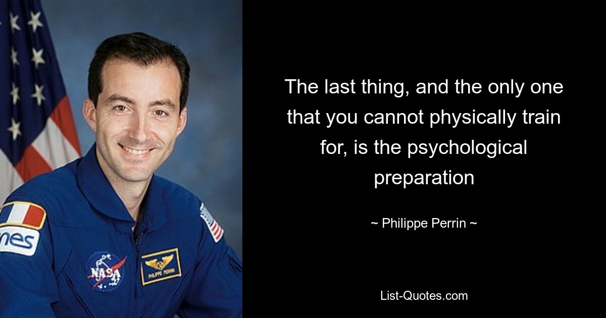 The last thing, and the only one that you cannot physically train for, is the psychological preparation — © Philippe Perrin