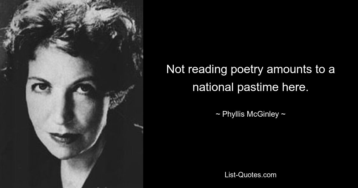 Не чтение стихов здесь считается национальным времяпрепровождением. — © Филлис МакГинли 
