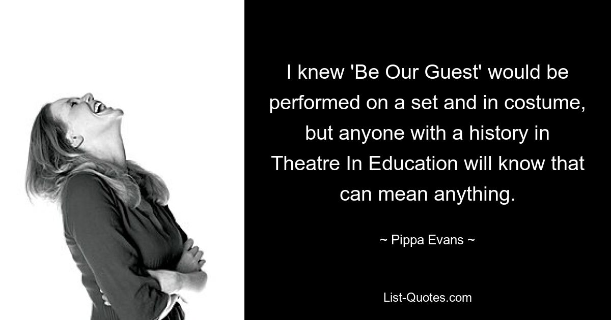 I knew 'Be Our Guest' would be performed on a set and in costume, but anyone with a history in Theatre In Education will know that can mean anything. — © Pippa Evans