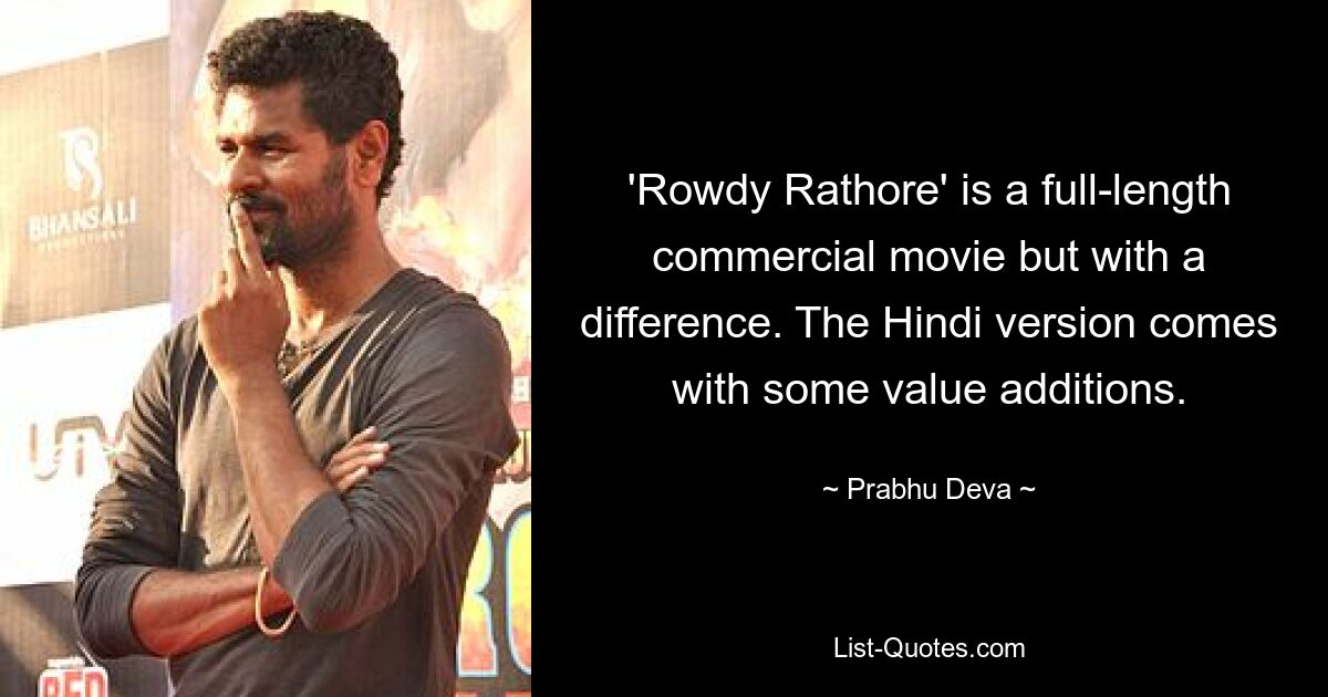 'Rowdy Rathore' is a full-length commercial movie but with a difference. The Hindi version comes with some value additions. — © Prabhu Deva