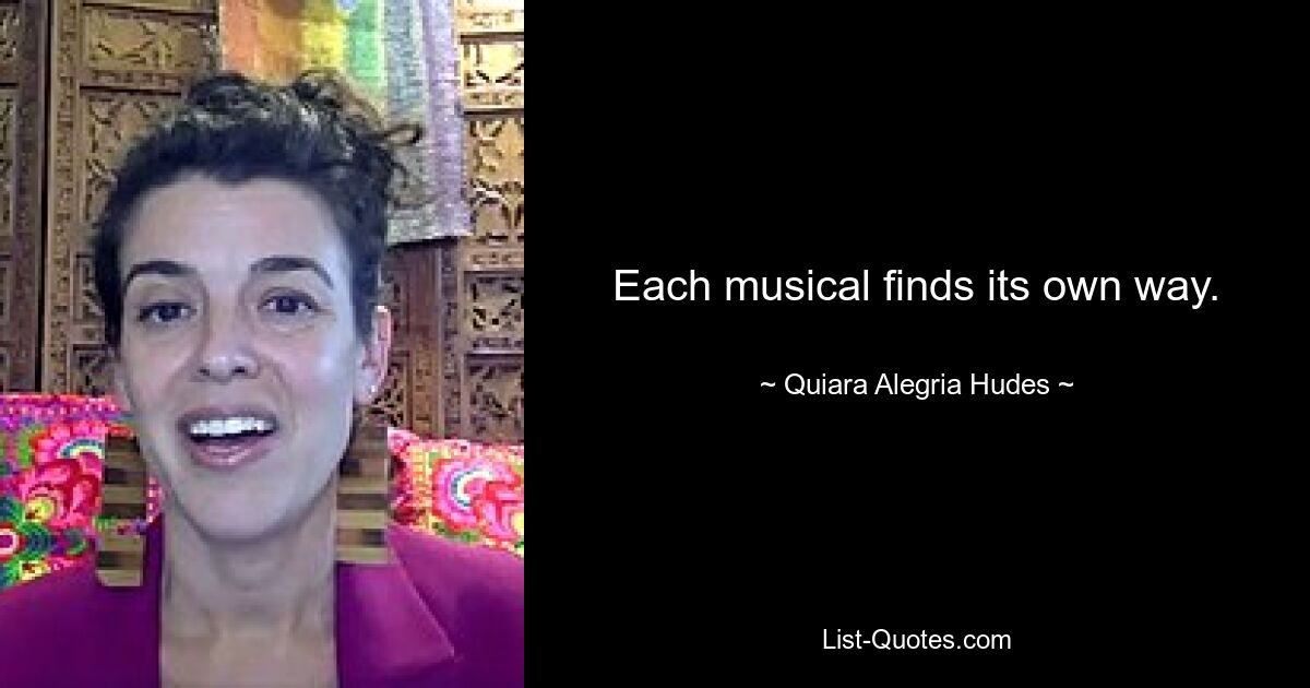 Each musical finds its own way. — © Quiara Alegria Hudes