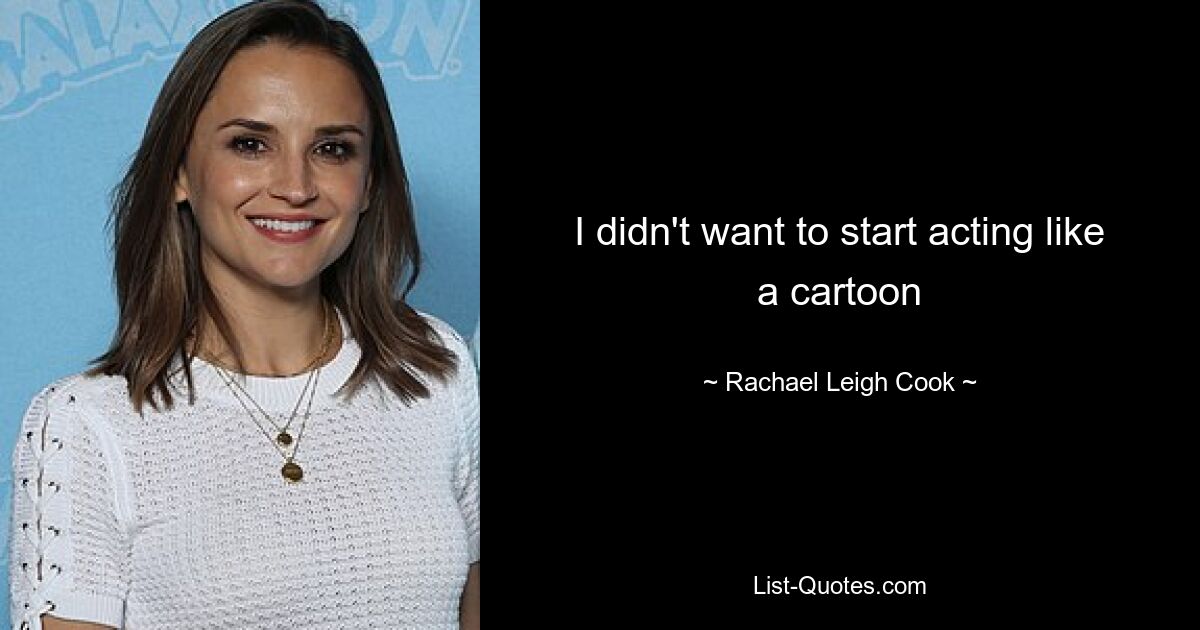 Я не хотела вести себя как в мультфильме — © Rachael Leigh Cook