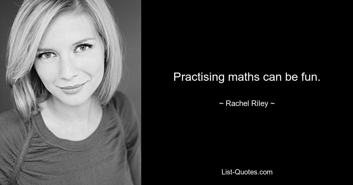 Practising maths can be fun. — © Rachel Riley