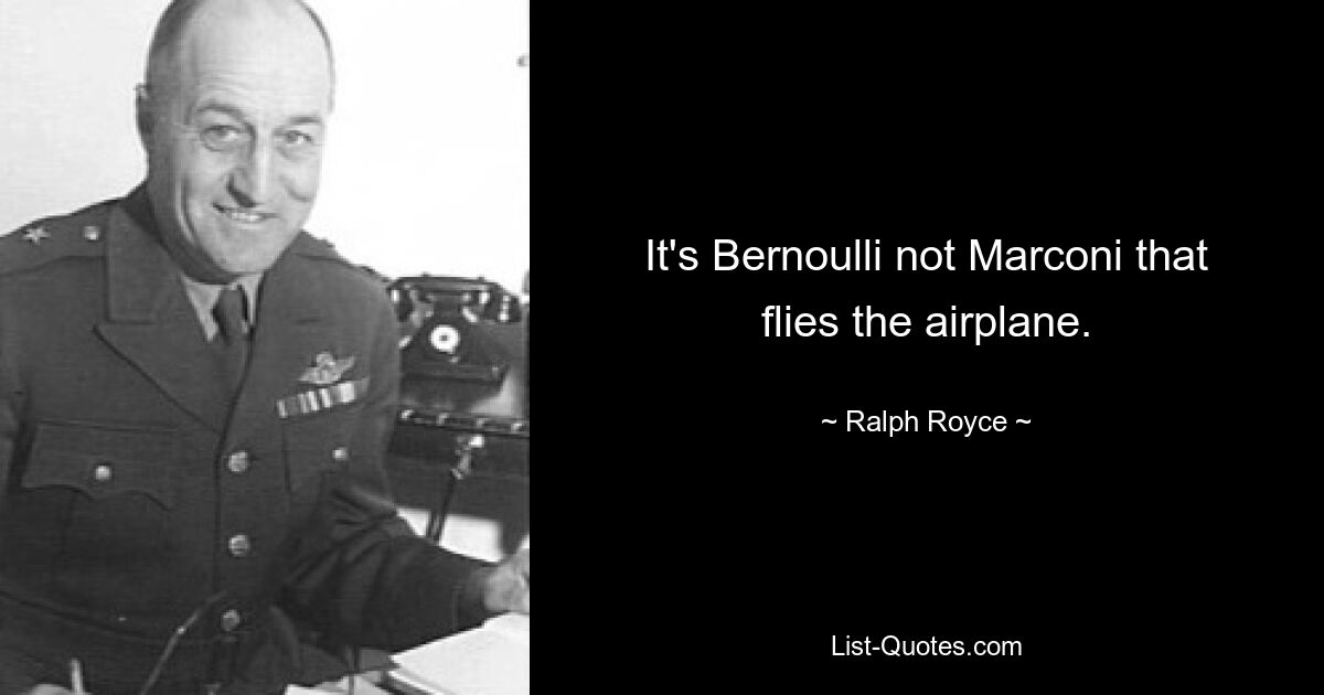 It's Bernoulli not Marconi that flies the airplane. — © Ralph Royce