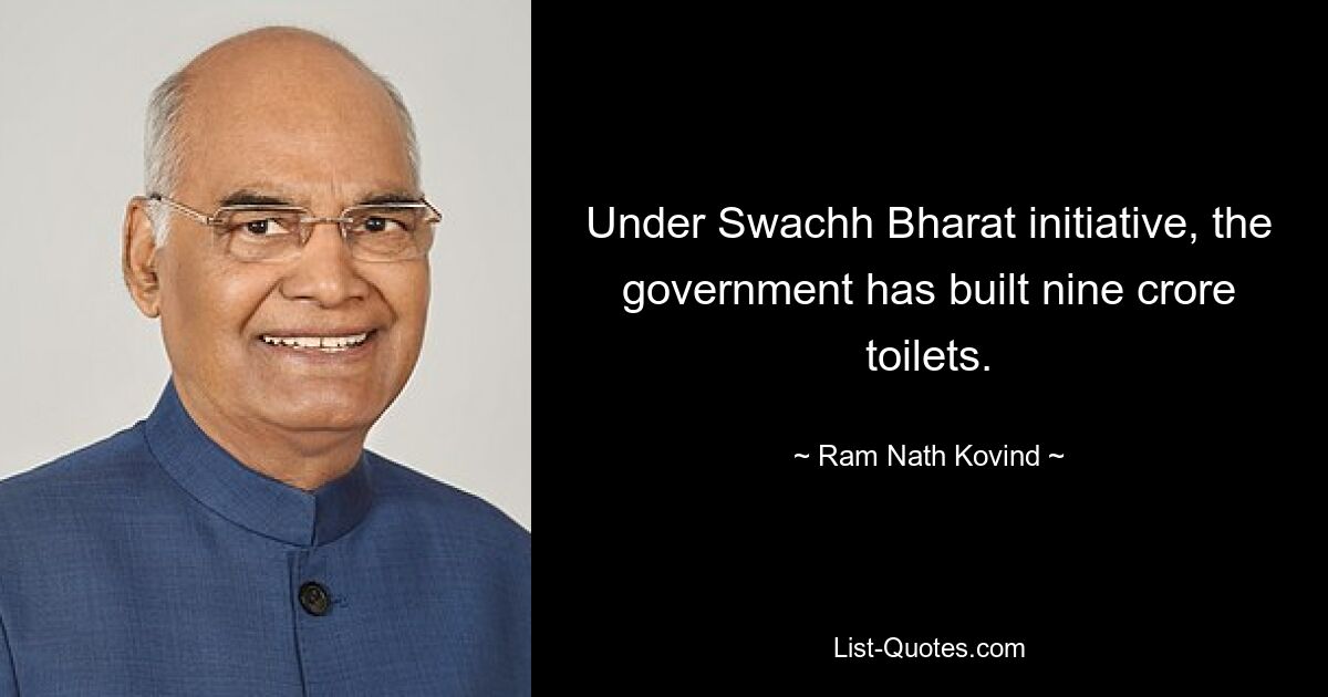 Auf Initiative von Swachh Bharat hat die Regierung neun Millionen Toiletten gebaut. — © Ram Nath Kovind