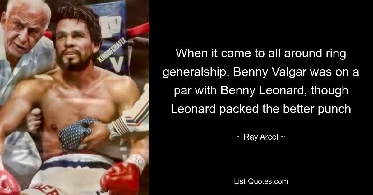 When it came to all around ring generalship, Benny Valgar was on a par with Benny Leonard, though Leonard packed the better punch — © Ray Arcel