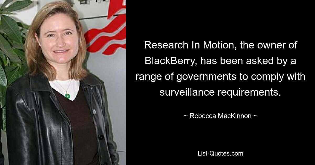 Research In Motion, der Eigentümer von BlackBerry, wurde von verschiedenen Regierungen aufgefordert, den Überwachungsanforderungen nachzukommen. — © Rebecca MacKinnon