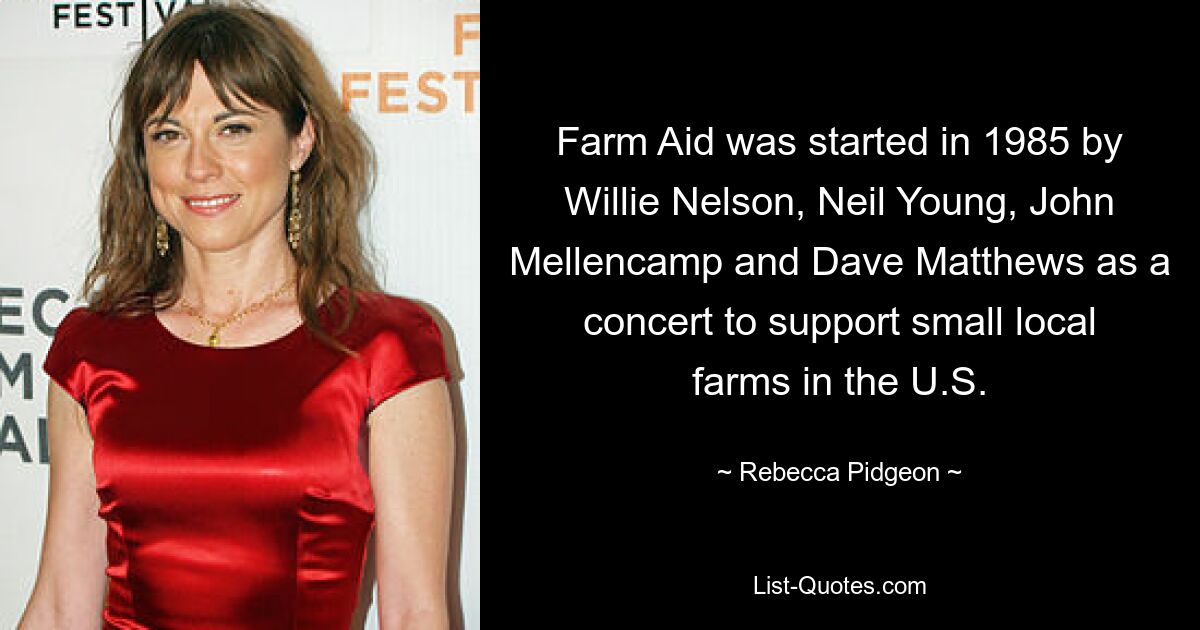 Farm Aid was started in 1985 by Willie Nelson, Neil Young, John Mellencamp and Dave Matthews as a concert to support small local farms in the U.S. — © Rebecca Pidgeon