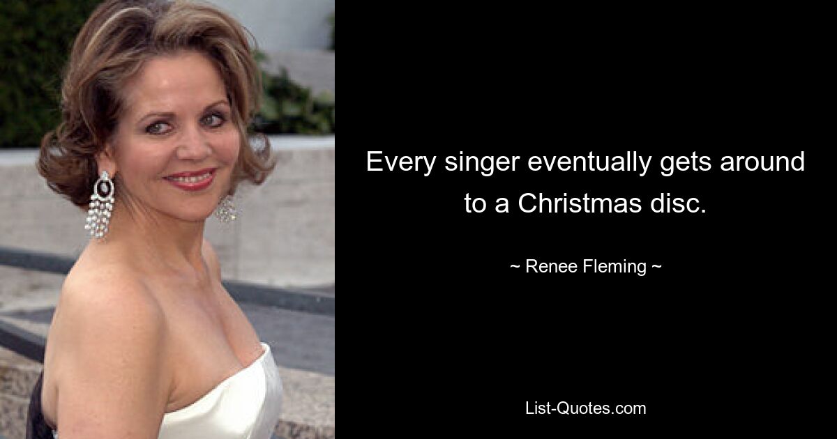 Every singer eventually gets around to a Christmas disc. — © Renee Fleming