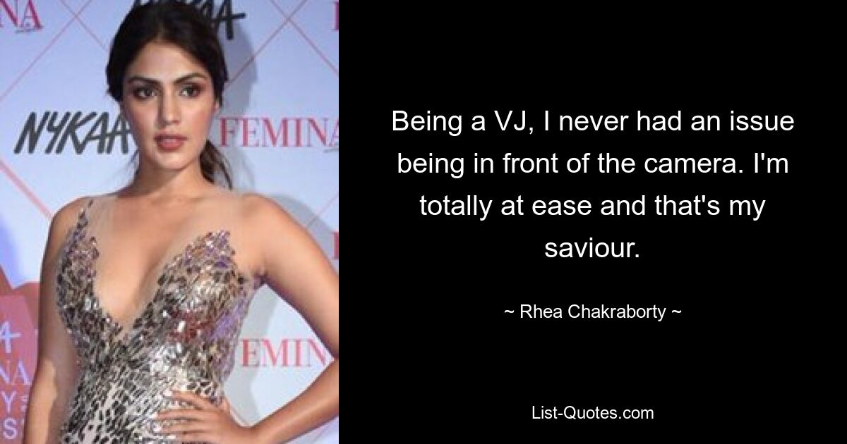 Being a VJ, I never had an issue being in front of the camera. I'm totally at ease and that's my saviour. — © Rhea Chakraborty