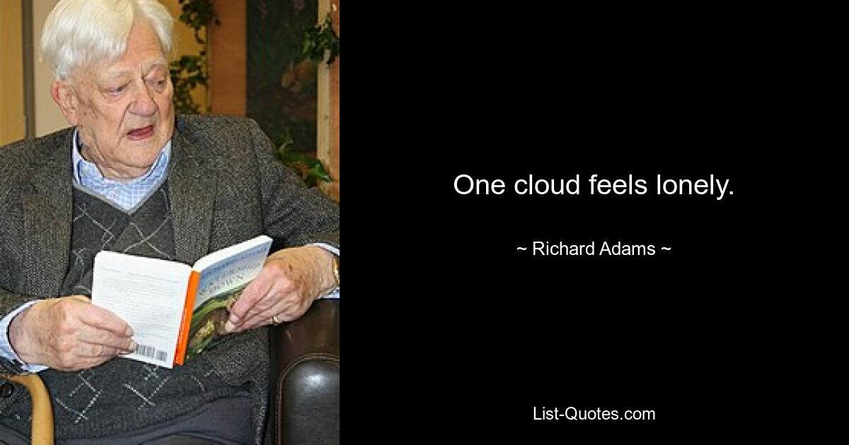 One cloud feels lonely. — © Richard Adams