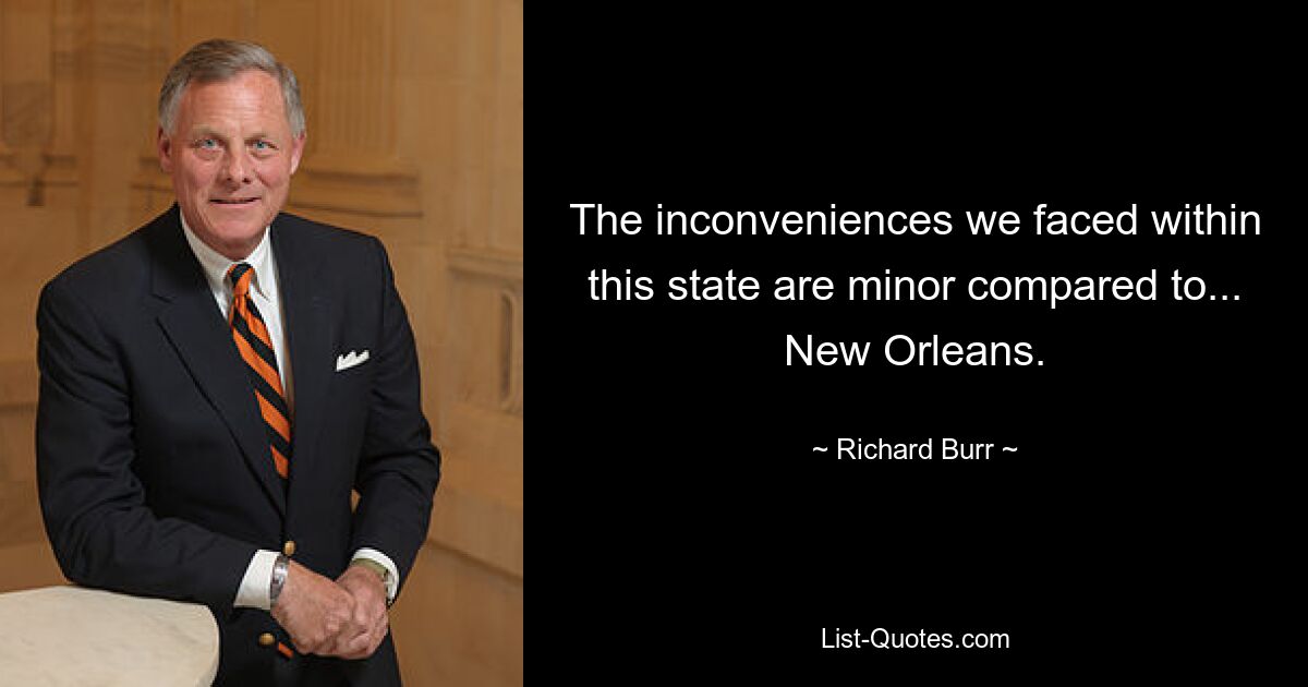 The inconveniences we faced within this state are minor compared to... New Orleans. — © Richard Burr