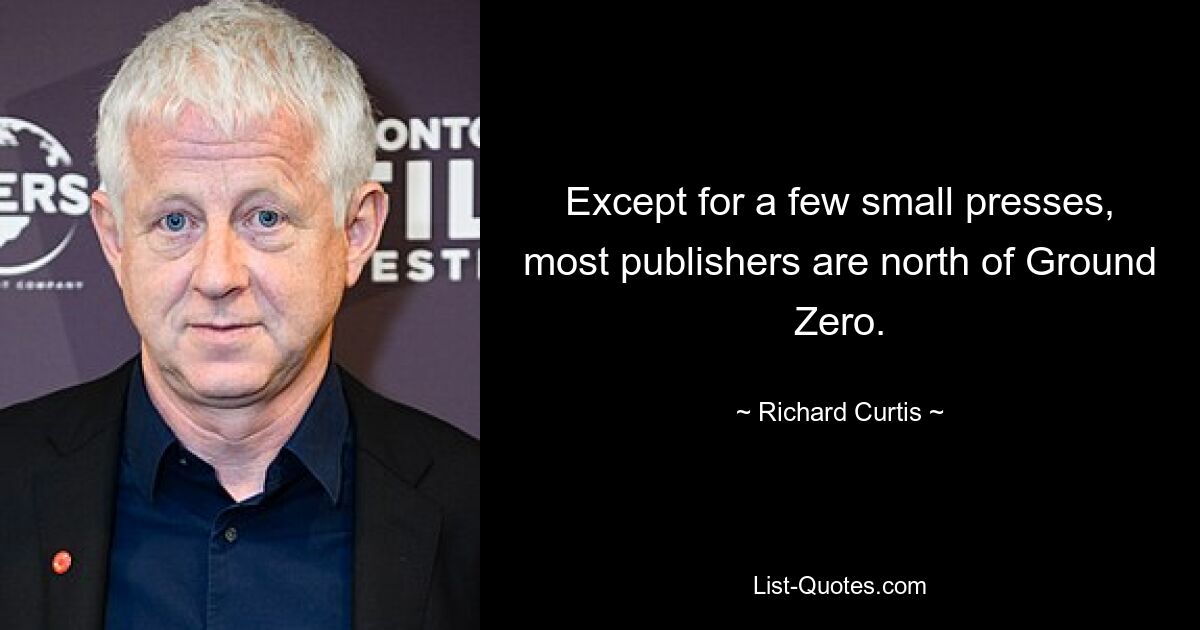 Except for a few small presses, most publishers are north of Ground Zero. — © Richard Curtis