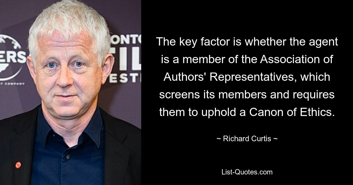 The key factor is whether the agent is a member of the Association of Authors' Representatives, which screens its members and requires them to uphold a Canon of Ethics. — © Richard Curtis