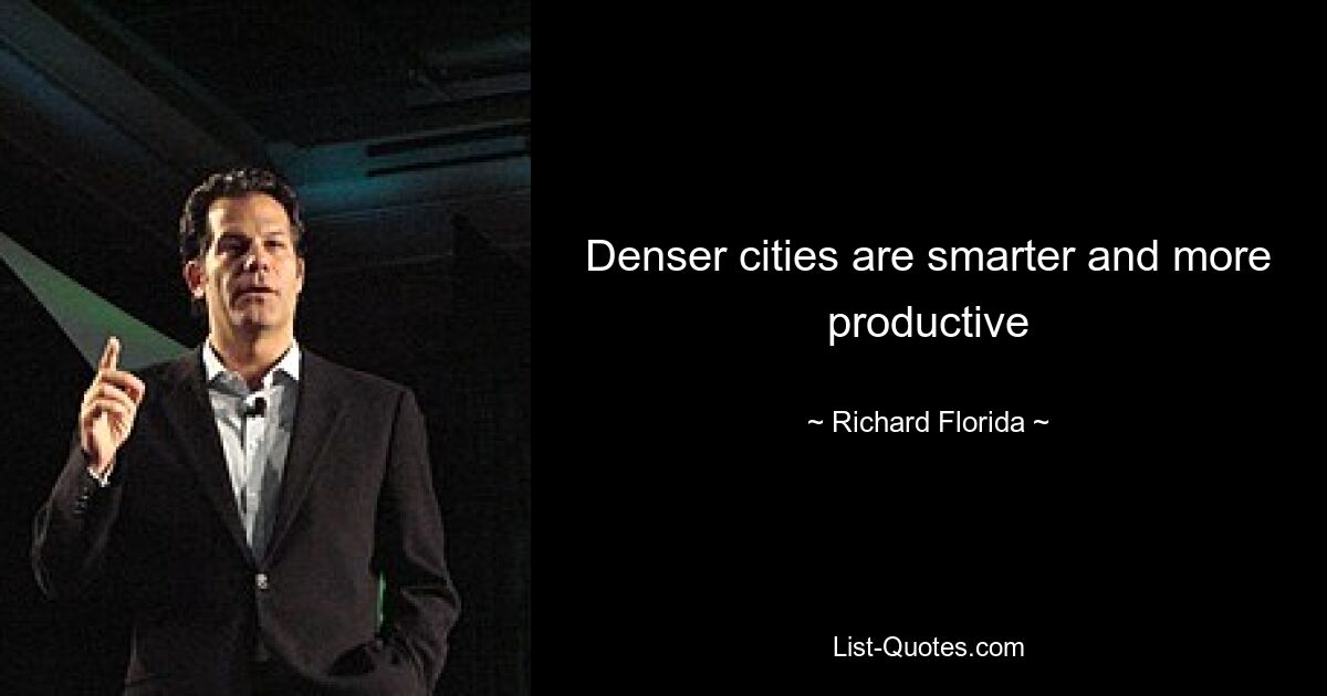 Denser cities are smarter and more productive — © Richard Florida