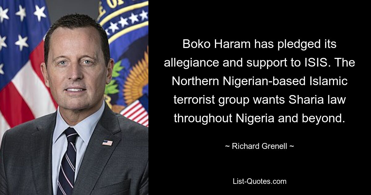 Boko Haram has pledged its allegiance and support to ISIS. The Northern Nigerian-based Islamic terrorist group wants Sharia law throughout Nigeria and beyond. — © Richard Grenell