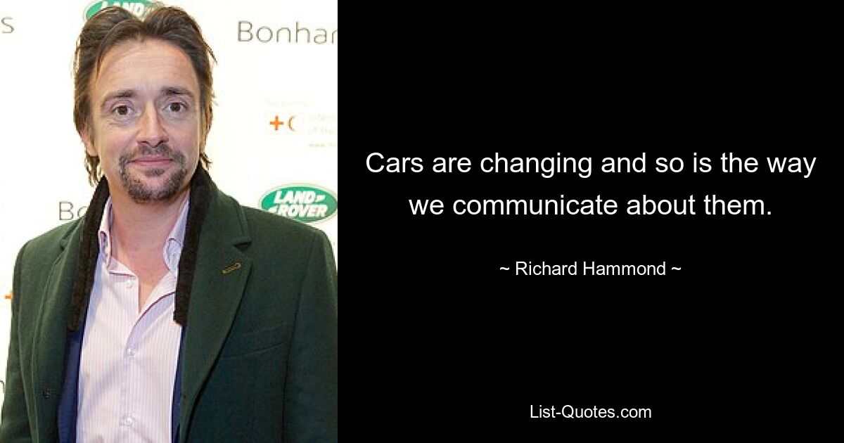 Cars are changing and so is the way we communicate about them. — © Richard Hammond