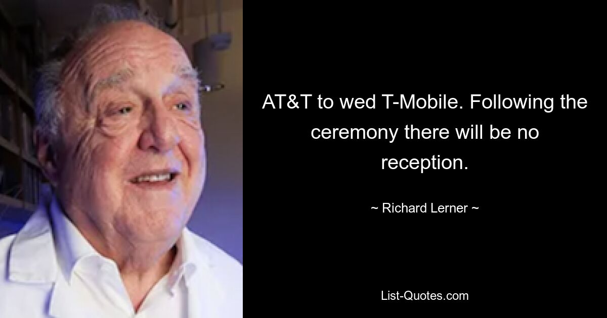 AT&amp;T выйдет замуж за T-Mobile. После церемонии приема не будет. — © Ричард Лернер 