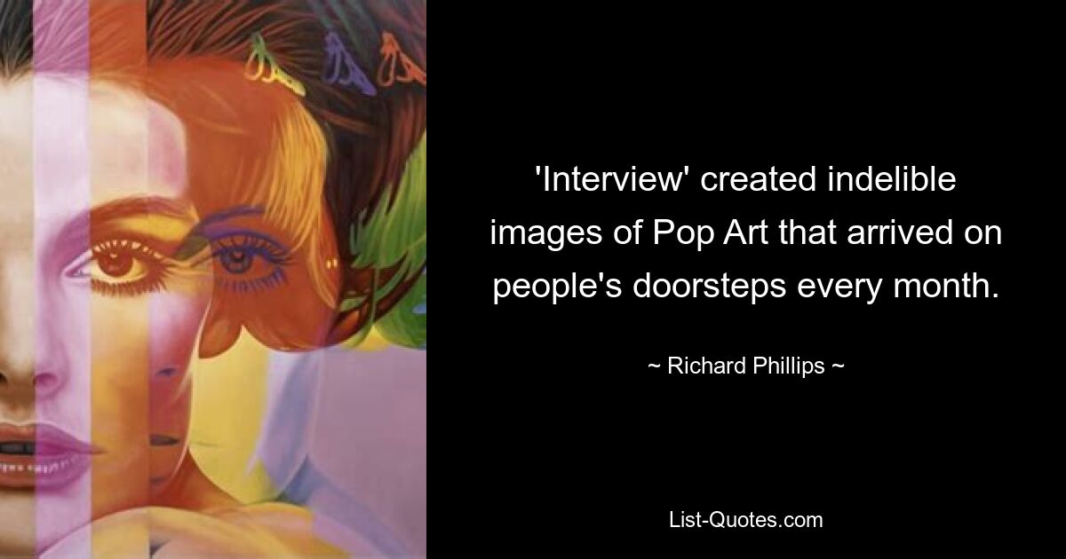 'Interview' created indelible images of Pop Art that arrived on people's doorsteps every month. — © Richard Phillips