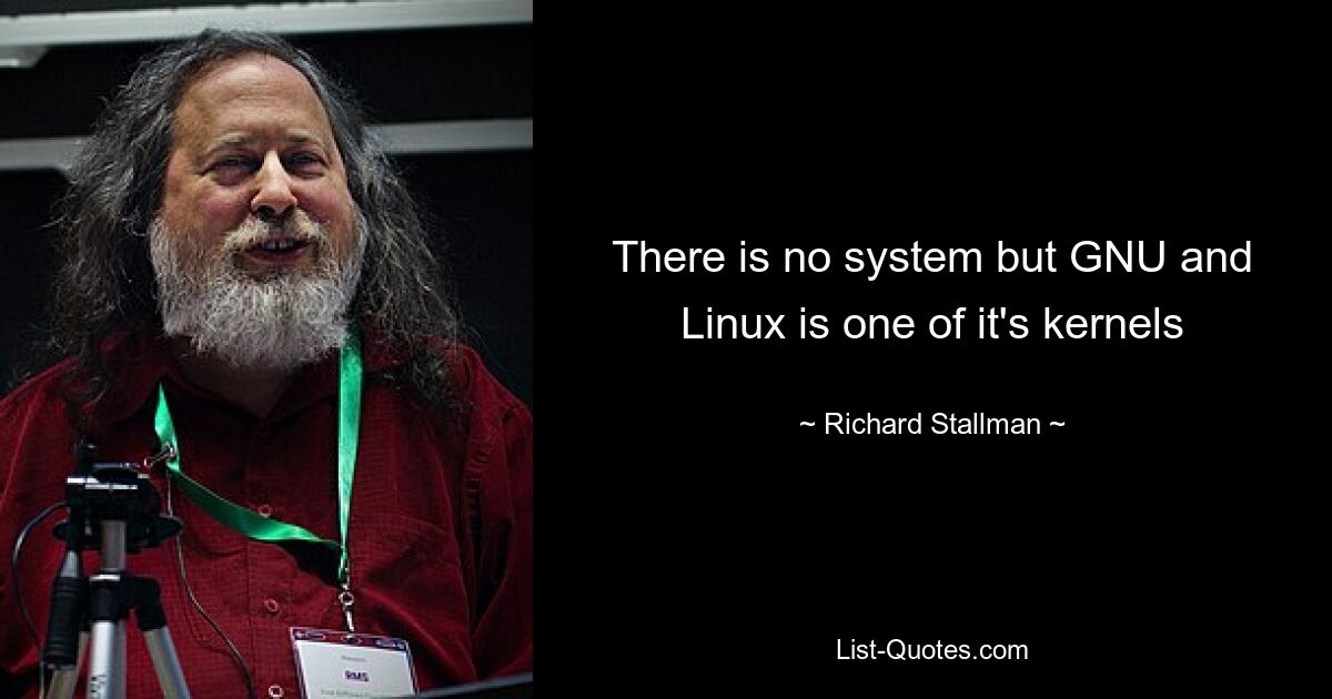 Нет системы, но GNU и Linux — одно из ее ядер — © Ричард Столлман