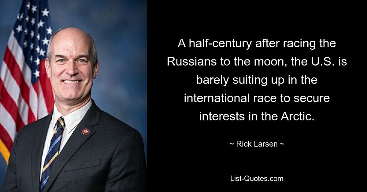 A half-century after racing the Russians to the moon, the U.S. is barely suiting up in the international race to secure interests in the Arctic. — © Rick Larsen