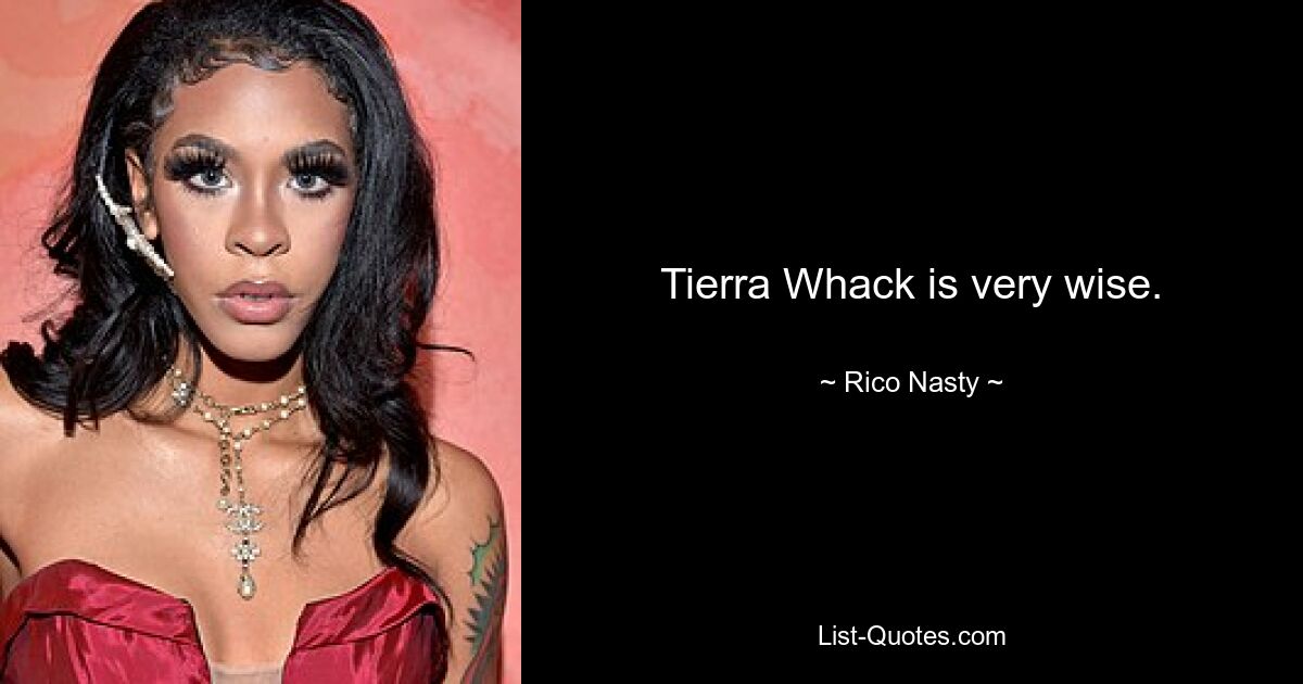 Tierra Whack is very wise. — © Rico Nasty