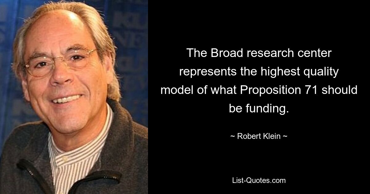 The Broad research center represents the highest quality model of what Proposition 71 should be funding. — © Robert Klein