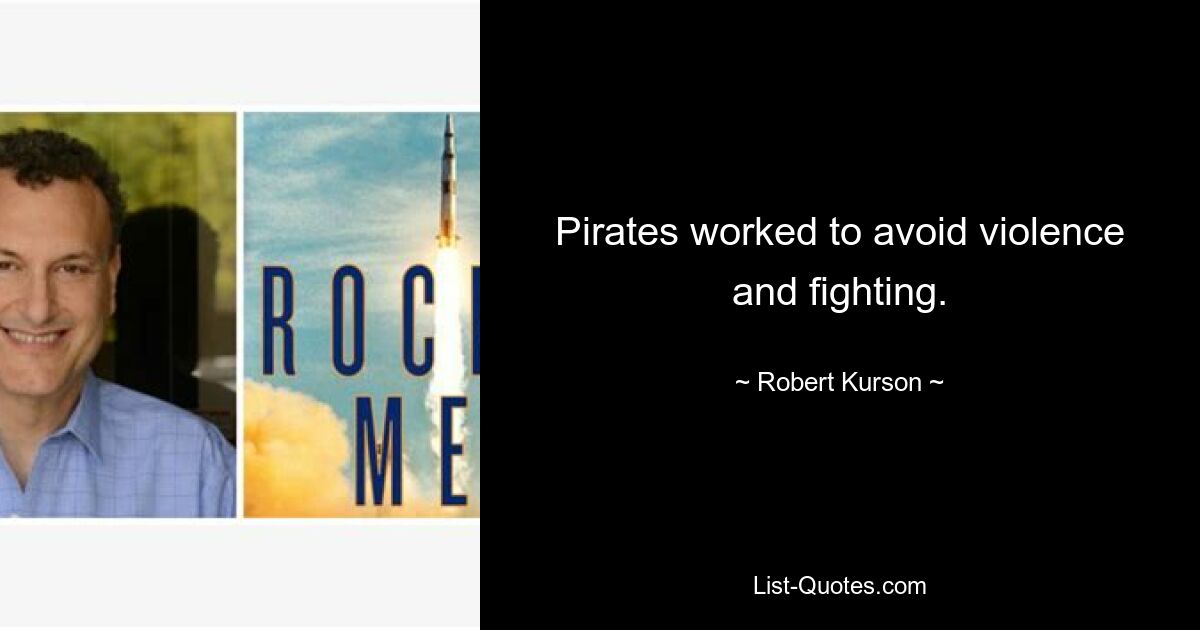 Pirates worked to avoid violence and fighting. — © Robert Kurson