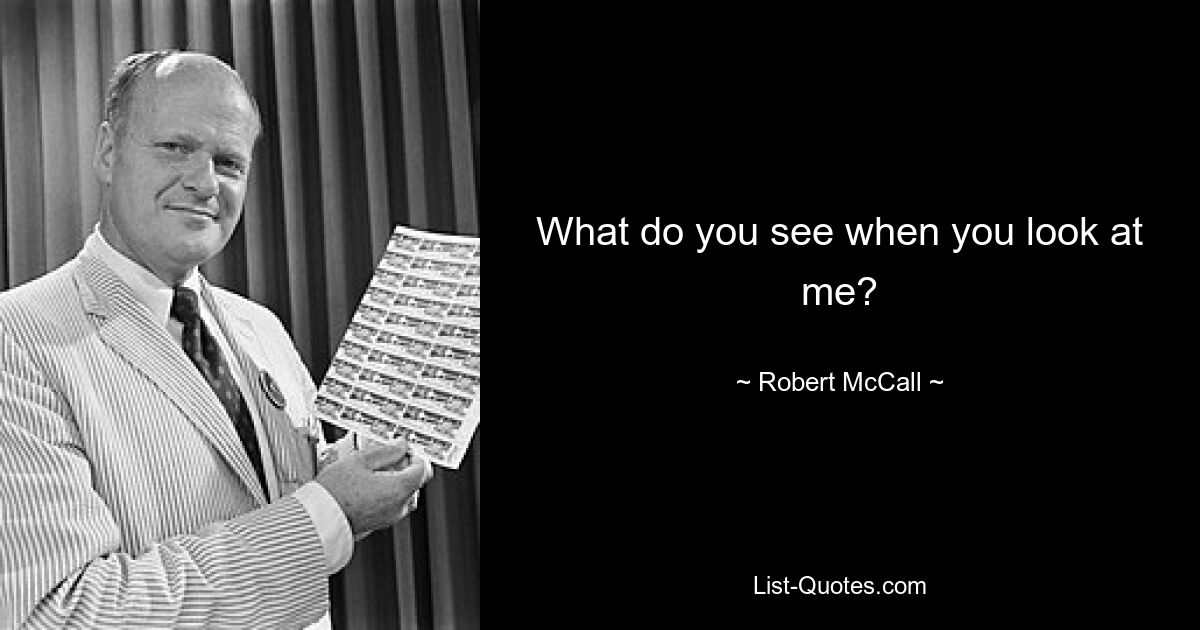 What do you see when you look at me? — © Robert McCall