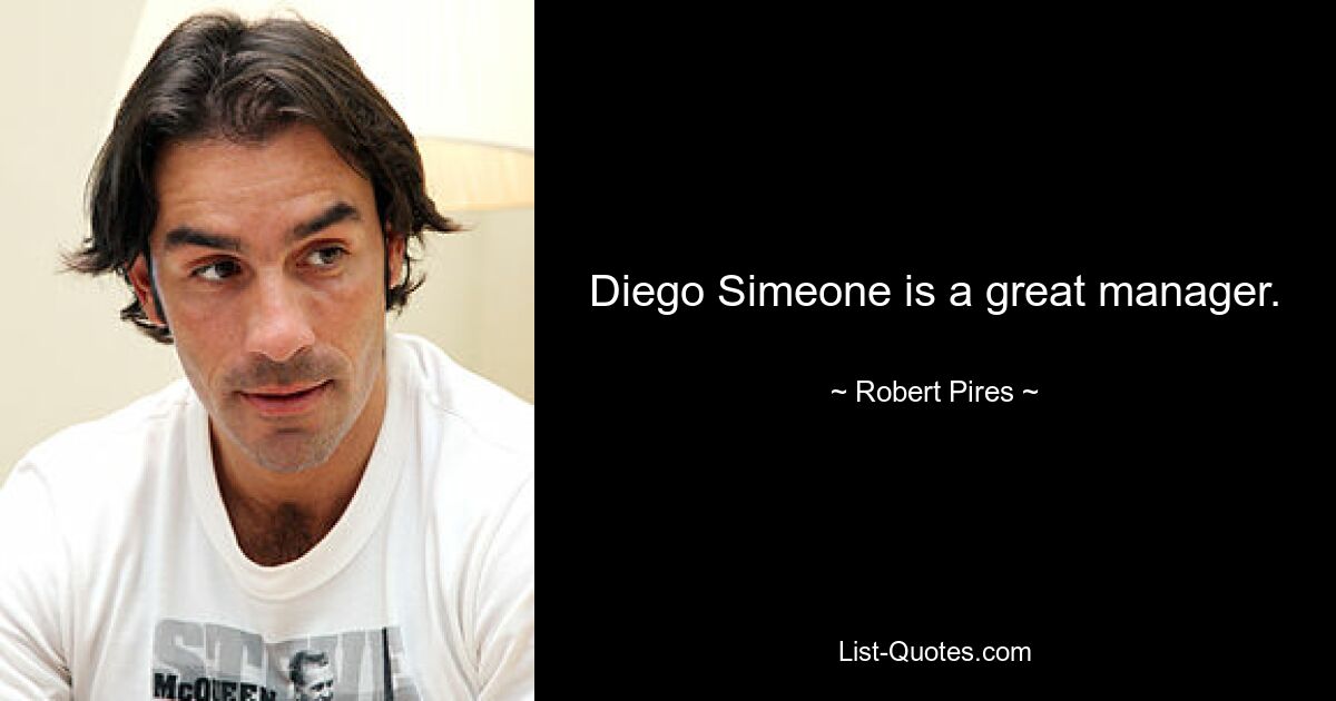 Diego Simeone is a great manager. — © Robert Pires