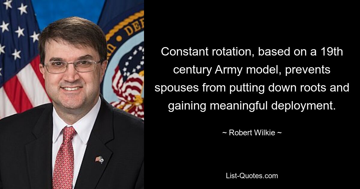 Constant rotation, based on a 19th century Army model, prevents spouses from putting down roots and gaining meaningful deployment. — © Robert Wilkie