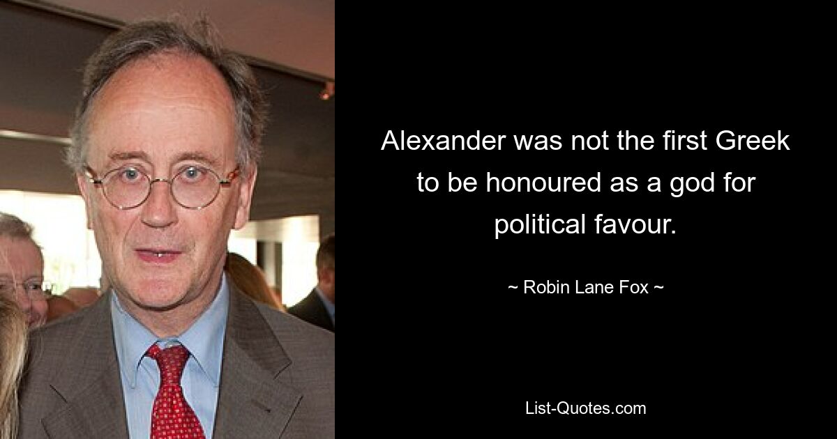 Alexander was not the first Greek to be honoured as a god for political favour. — © Robin Lane Fox