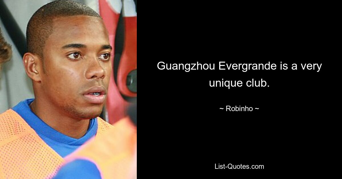 Guangzhou Evergrande is a very unique club. — © Robinho