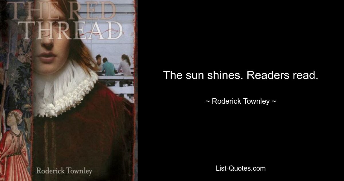 The sun shines. Readers read. — © Roderick Townley