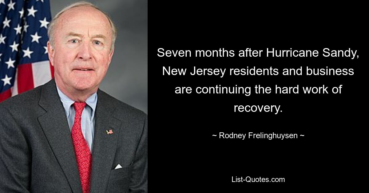 Seven months after Hurricane Sandy, New Jersey residents and business are continuing the hard work of recovery. — © Rodney Frelinghuysen