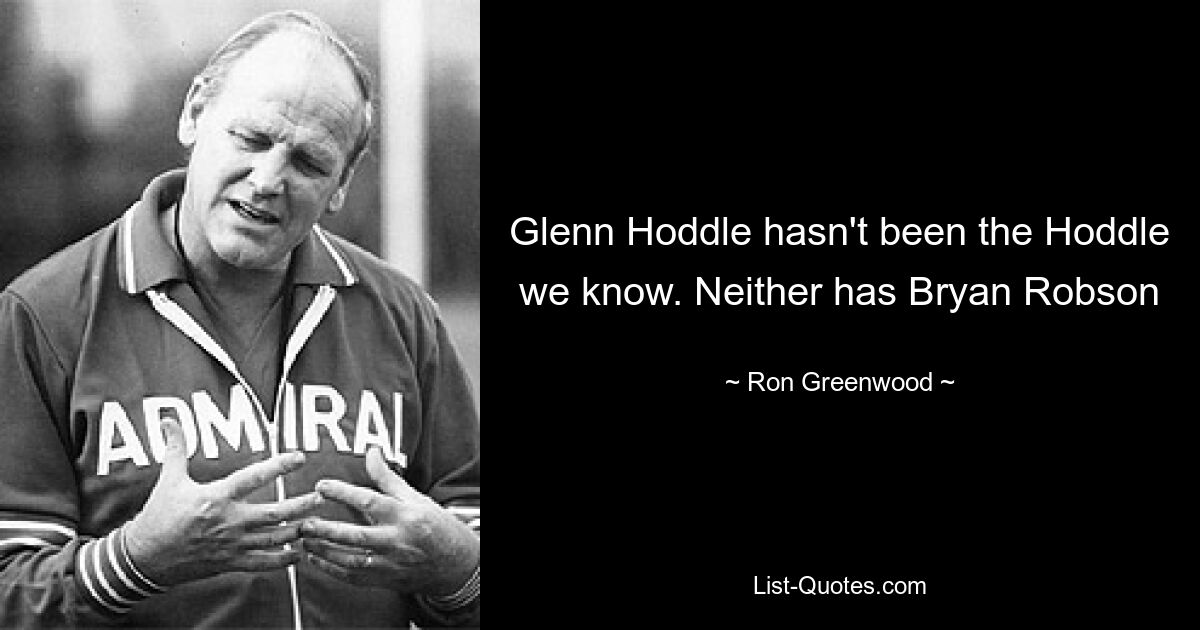 Гленн Ходдл не был тем Ходдлом, которого мы знаем. Как и Брайан Робсон — © Ron Greenwood